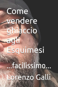 Come vendere ghiaccio agli Esquimesi
