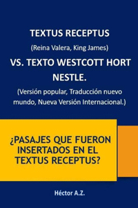Textus Receptus vs. Texto Minoritario Westcott Hort Nestle.