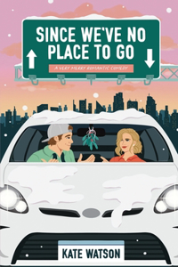 Since We've No Place to Go