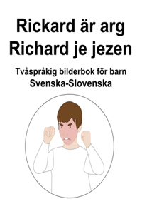 Svenska-Slovenska Rickard är arg / Richard je jezen Tvåspråkig bilderbok för barn