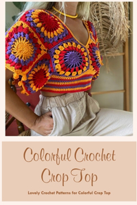 Colorful Crochet Crop Top