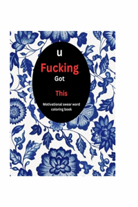 U Fucking Got This