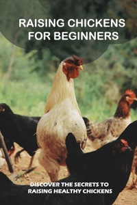Raising Chickens For Beginners