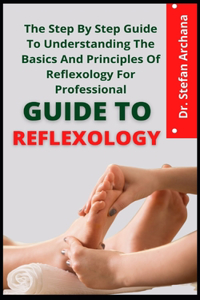 Guide To Reflexology