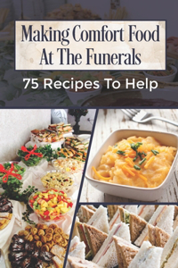 Making Comfort Food At The Funerals