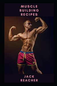 Muscle building recipes