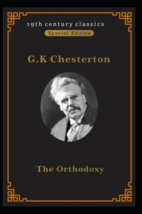 Orthodoxy (19th century classics illustrated edition)