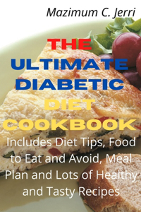 The Ultimate Diabetic Diet Cookbook