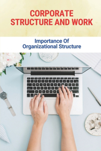Corporate Structure And Work