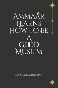 Ammaar Learns How to Be A Good Muslim