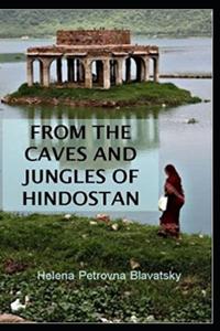 From The Caves And Jungles Of The Hindostan Annotated