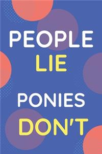 Notebook People Lie Ponies Don't