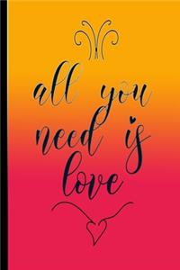 All You Need Is Love