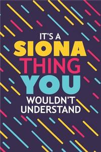 It's a Siona Thing You Wouldn't Understand