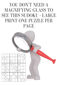 You don't need a magnifying glass to see this Sudoku