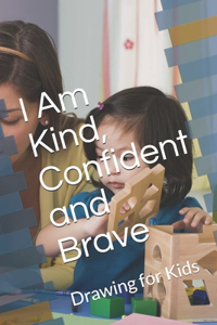 I Am Kind, Confident and Brave