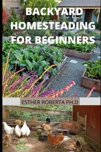 Backyard Homesteading for Beginners