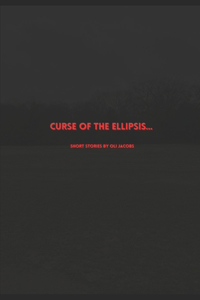 Curse of the Ellipsis...