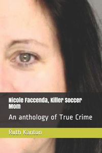 Nicole Faccenda, Killer Soccer Mom