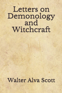 Letters on Demonology and Witchcraft