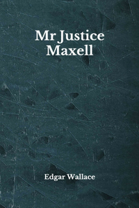 Mr Justice Maxell