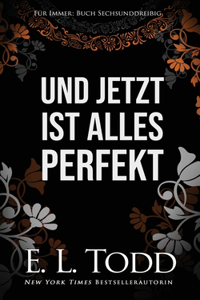 Und jetzt ist alles perfekt