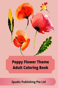 Poppy Flower Theme Adult Coloring Book