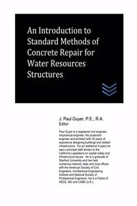 Introduction to Standard Methods of Concrete Repair for Water Resources Structures