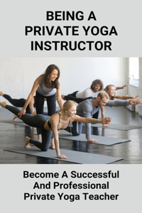 Being A Private Yoga Instructor