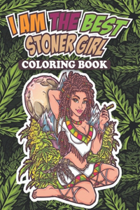 I Am The Best Stoner Girl Coloring Book