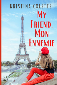 My Friend, Mon Ennemie