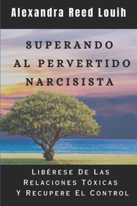 Superando Al Pervertido Narcisista