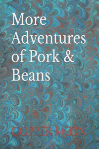 More Adventures of Pork & Beans