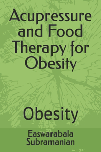 Acupressure and Food Therapy for Obesity