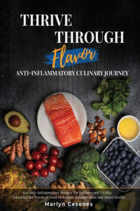 Thrive Through Flavor - Anti-Inflammatory Culinary Journey
