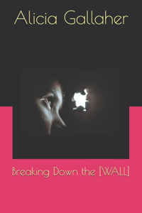 Breaking Down the [WALL]