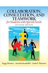 Collaboration, Consultation, and Teamwork for Students with Special Needs