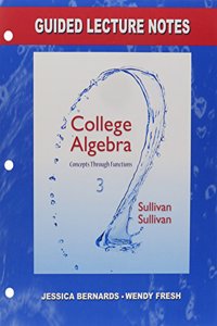 Guided Lecture Notes for College Algebra: Concepts Through Functions, Plus Mylab Math -- Access Card Package