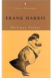 Classic Biography Frank Harris (Penguin Classic Biography)