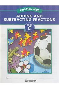 First-Place Math, Book C: Adding and Subtracting Fractions