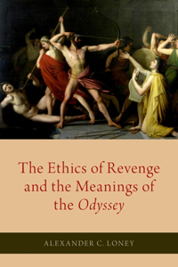 Ethics of Revenge and the Meanings of the Odyssey