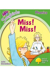 Oxford Reading Tree: Stage 2: Songbirds: Miss! Miss!