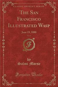 The San Francisco Illustrated Wasp, Vol. 4