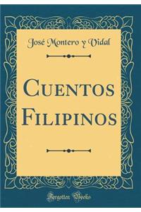 Cuentos Filipinos (Classic Reprint)