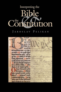 Interpreting the Bible & the Constitution