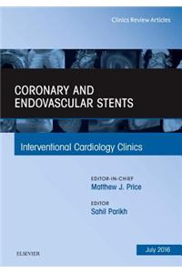 Coronary and Endovascular Stents, an Issue of Interventional Cardiology Clinics
