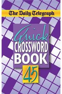 The Daily Telegraph Quick Crossword Book 45