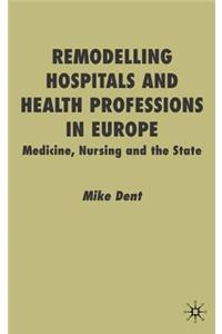 Remodelling Hospitals and Health Professions in Europe