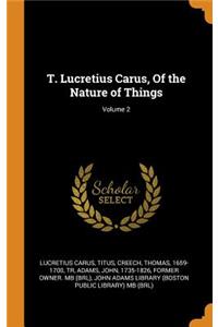 T. Lucretius Carus, of the Nature of Things; Volume 2