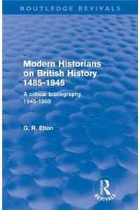 Modern Historians on British History 1485-1945 (Routledge Revivals)